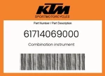 Ktm Genuine Combination Instrument - 61714069000. Fixed Price $1339.01.