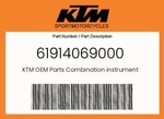 Ktm Genuine Combination Instrument - 61914069000. Fixed Price $1109.56.