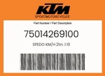 Ktm Genuine Spedo Km/h 21IN. - 75014269100. Fixed Price $542.10.