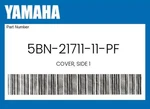 Yamaha Genuine Cover, Side 5BN-21711-11-PF. Fixed Price $13.15.