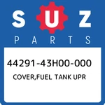 44291-43H00-000 Suzuki Cover,fuel Tank Upr 4429143H00000, New Genuine Oem Part. Fixed Price $178.91.