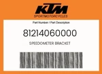 Ktm Genuine Speedometer Bracket - 81214060000. Fixed Price $6.79.