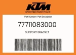 Ktm Genuine Support Bracket - 77711083000. Fixed Price $23.21.